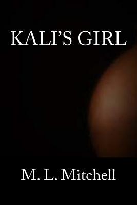 Kali's Girl by M. L. Mitchell