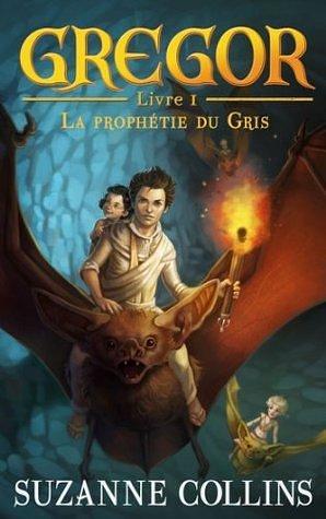 Gregor 1 - La Prophétie du Gris by Laure Porché, Suzanne Collins