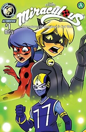 Miraculous: Adventures of Ladybug and Cat Noir 1 by Thomas Astruc, Darné Lang, Nicole D'Andria, Katie Cook, Sara Richard, Tony Fleecs, Brian Hess, Bryan Seaton