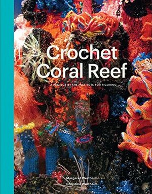 Crochet Coral Reef by Margaret Wertheim