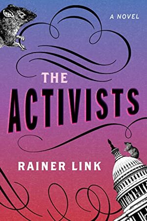 The Activists: A Novel by Rainer Link