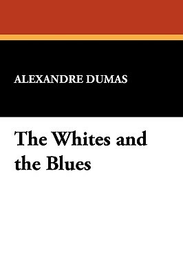 The Whites and the Blues by Alexandre Dumas