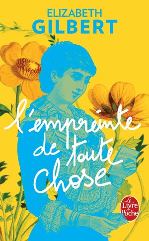 L'Empreinte de toute chose by Elizabeth Gilbert