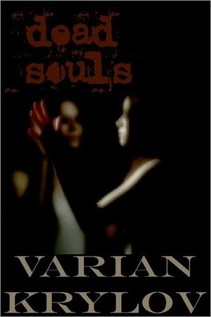 Dead Souls by Varian Krylov