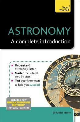 Patrick Moore's Astronomy: A Complete Introduction by Percy Seymour, Patrick Moore