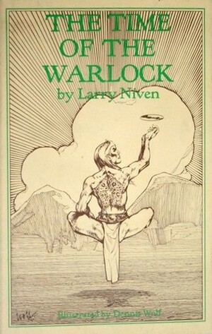 The Time of the Warlock by Dennis Wolf, Larry Niven