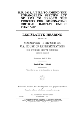 H.R. 2933, a bill to amend the Endangered Species Act of 1973 to reform the process for designating critical habitat under that act by Committee on Resources (house), United States Congress, United States House of Representatives