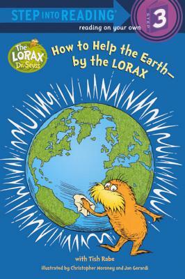 How to Help the Earth--By the Lorax by Tish Rabe