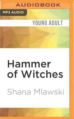 Hammer of Witches by Shana Mlawski