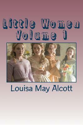 Little Women Volume 1 by Louisa May Alcott