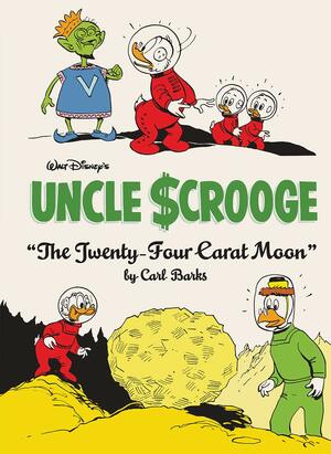 Walt Disney's Uncle Scrooge: The Twenty-Four Carat Moon by Carl Barks
