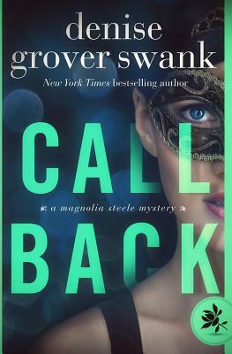 Call Back: Magnolia Steele Mystery #3 by Denise Grover Swank