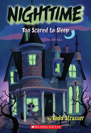 Too Scared To Sleep by Todd Strasser