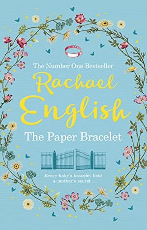 The Paper Bracelet: A heartbreaking novel of old secrets from a mother and baby home by Rachael English