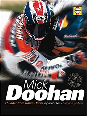 Mick Doohan: Thunder from Down Under by Mat Oxley