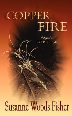 Copper Fire by Suzanne Woods Fisher