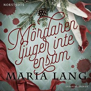 Mördaren ljuger inte ensam by Maria Lang