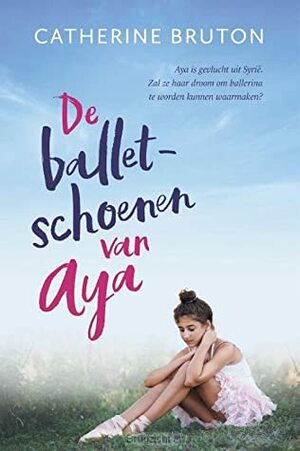 De balletschoenen van Aya by Catherine Bruton