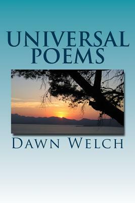 Universal Poems by Dawn Welch