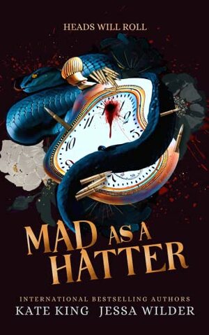 Mad as a Hatter by Jessa Wilder, Kate King