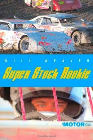 Super Stock Rookie by Will Weaver