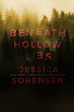 Beneath Hollow Lies by Jessica Sorensen, Jessica Sorensen