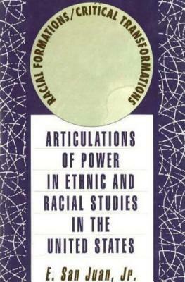 Racial Formations/Critical Transformations by E. San Juan