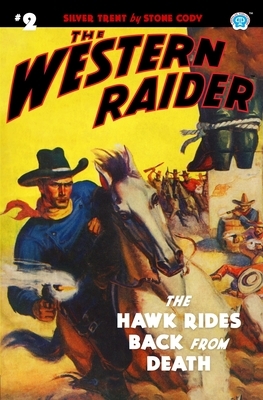 The Western Raider #2: The Hawk Rides Back From Death by Stone Cody, Tom Mount