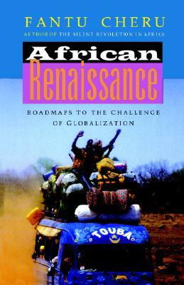 African Renaissance: Roadmaps to the Challenge of Globalization by Fantu Cheru