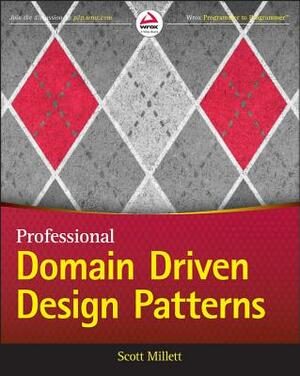 Patterns, Principles, and Practices of Domain-Driven Design by Scott Millett, Nick Tune