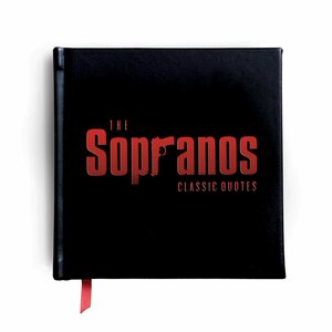 The Sopranos: The Classic Quotes: 100 Unforgettable Bits of Wisdom From Americas Favorite Families by David Chase, Carlo DeVito