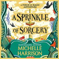 A Sprinkle of Sorcery by Michelle Harrison