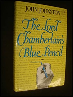 The Lord Chamberlain's Blue Pencil by John Johnston