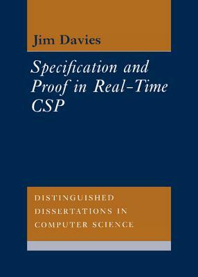 Specification and Proof in Real Time CSP by Jim Davies