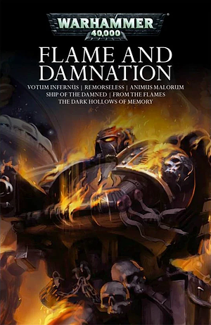 Flame and Damnation by Josh Reynolds, Christian Z. Dunn, David Annandale, Graeme Lyon, Nick Kyme, L.J. Goulding