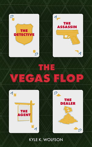 The Vegas Flop by Kyle K. Wolfson, Kyle K. Wolfson