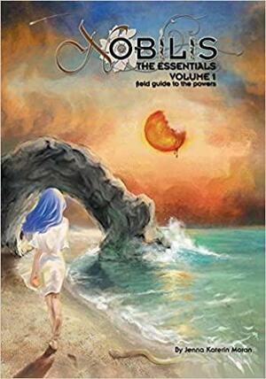 Nobilis: A Field Guide to the Powers: the Essentials: the Essentials, Volume 1 by Jenna Moran