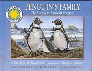 Oceanic Collection: Penguin's Family: The Story of a Humboldt Penguin by Kathleen M. Hollenbeck