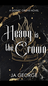 Heavy is the Crown by JA George