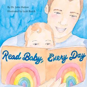 Read Baby, Every Day by John Hutton