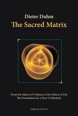 The Sacred Matrix by Dieter Duhm