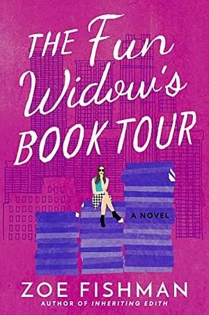 The Fun Widow's Book Tour by Zoe Fishman