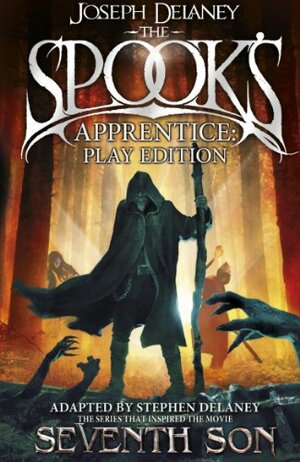 The Spook's Apprentice - Play Edition (The Wardstone Chronicles) by Stephen Delaney, Joseph Delaney
