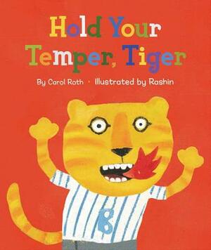 Hold Your Temper, Tiger by Carol Roth