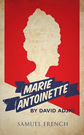 Marie Antoinette by David Adjmi