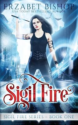 Sigil Fire by Erzabet Bishop