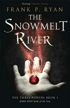 The Snowmelt River by Frank P. Ryan