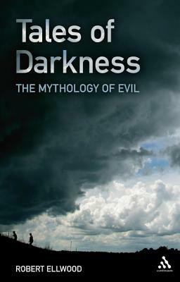 Tales of Darkness: The Mythology of Evil by Robert Ellwood