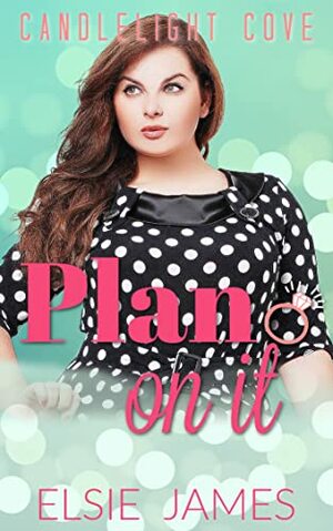 Plan On It by Elsie James