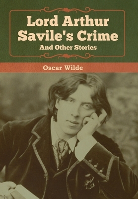 Lord Arthur Savile's Crime and Other Stories by Oscar Wilde